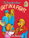 Cover image for The Berenstain Bears Get in a Fight